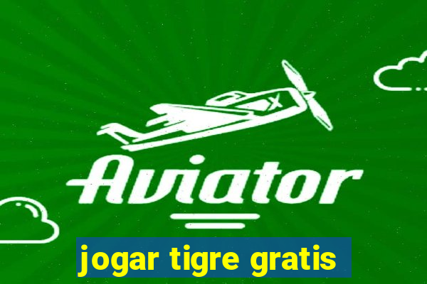 jogar tigre gratis